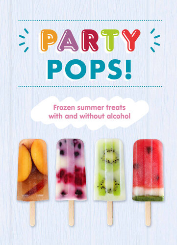 Party Pops Frozen Summer Treats With And Without Alcohol Jassy Davis