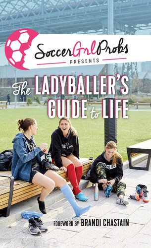Soccergrlprobs Presents The Ladyballers Guide To Life Soccergrlprobs Brandi Chastain
