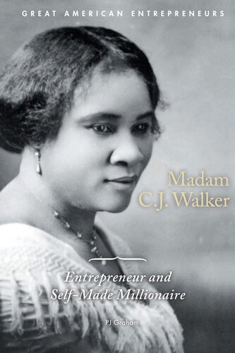 Madam Cj Walker Entrepreneur And Selfmade Millionaire P J Graham