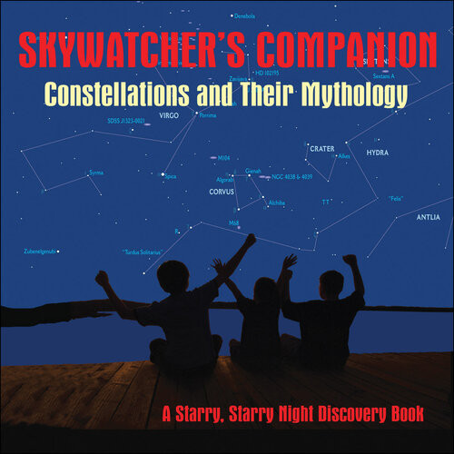 Skywatchers Companion Constellations And Their Mythology Stan Shadick