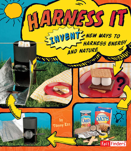 Harness It Invent New Ways To Harness Energy And Nature Tammy Enz