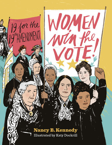 Women Win The Vote 19 For The 19th Amendment Nancy B Kennedy
