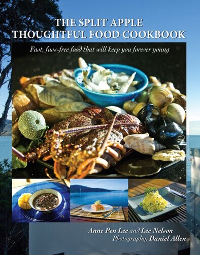 The Split Apple Thoughtful Food Cookbook Fast Fussfree Food That Will Keep You Forever Young 1st Anne Pen Lee