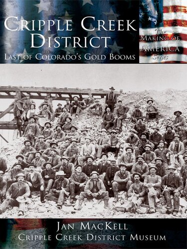 Cripple Creek District Last Of Colorados Gold Booms Jan Mackell