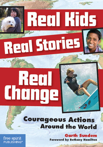 Real Kids Real Stories Real Change Garth Sundem