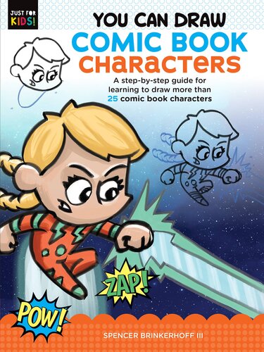 You Can Draw Comic Book Characters A Stepbystep Guide For Learning To Draw More Than 25 Comic Book Characters Spencer Brinkerhoff Iii