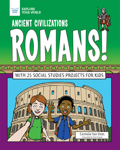 Ancient Civilizations Romans With 25 Social Studies Projects For Kids Carmella Van Vleet