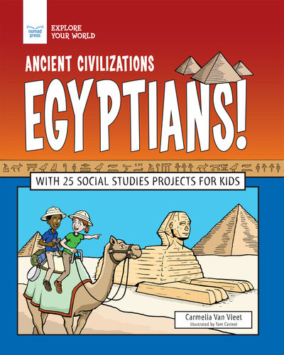 Ancient Civilizations Egyptians With 25 Social Studies Projects For Kids Carmella Van Vleet