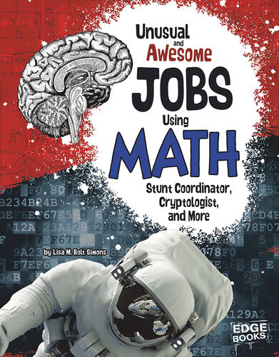 Unusual And Awesome Jobs Using Math Stunt Coordinator Cryptologist And More Lisa M Bolt Simons