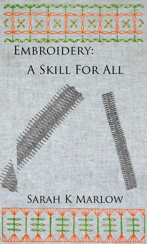 Embroidery A Skill For All Sarah K Marlow