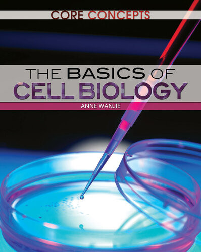 Core Concepts The Basics Of Cell Biology Anne Wanjie