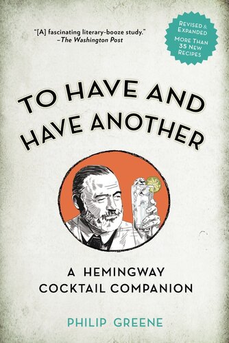 To Have And Have Another Revised Edition A Hemingway Cocktail Companion Philip Greene