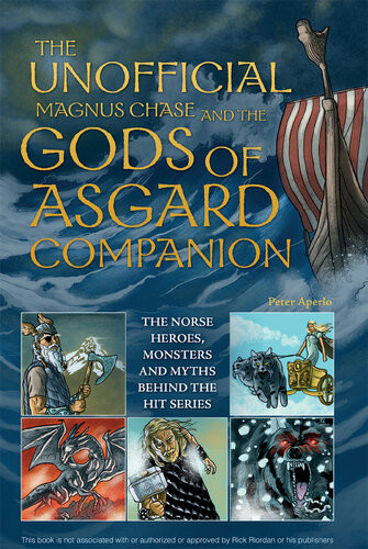 The Unofficial Magnus Chase And The Gods Of Asgard Companion Peter Aperlo