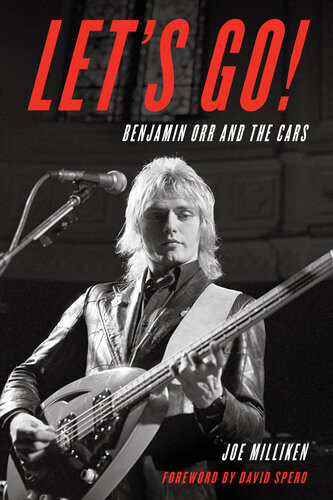 Lets Go Benjamin Orr And The Cars Joe Milliken