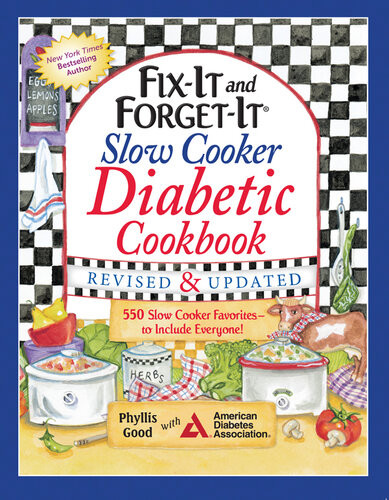 Fixit And Forgetit Slow Cooker Diabetic Cookbook 550 Slow Cooker Favoritesto Include Everyone Phyllis Pellman Good American Diabetes Association