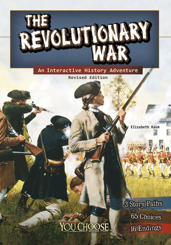 The Revolutionary War An Interactive History Adventure 2nd Elizabeth Raum