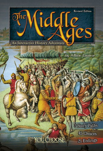 The Middle Ages An Interactive History Adventure Allison Lassieur