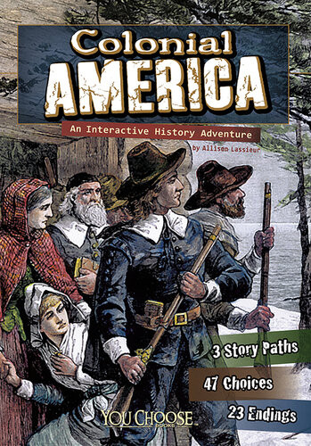 Colonial America An Interactive History Adventure Allison Lassieur