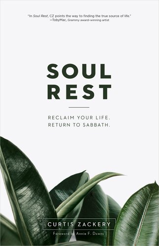Soul Rest Reclaim Your Life Return To Sabbath Curtis Zackery