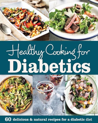 Healthy Cooking For Diabetics Delicious Natural Recipes For A Diabetic Diet Judith Wills