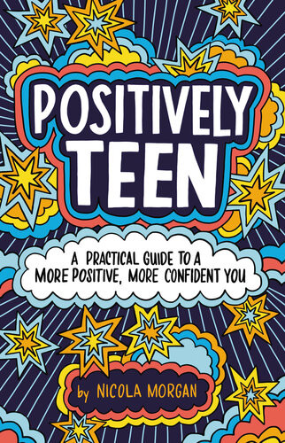 Positively Teen Nicola Morgan