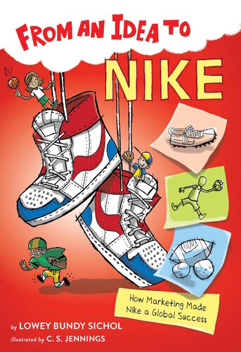 From An Idea To Nike How Marketing Made Nike A Global Success Lowey Bundy Sichol