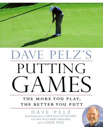 Dave Pelzs Putting Games The More You Play The Better You Putt Dave Pelz