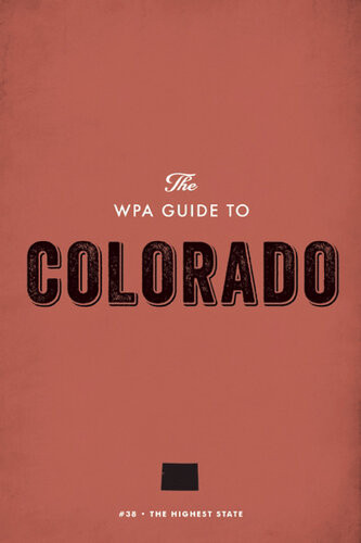 The Wpa Guide To Colorado Federal Writers Project