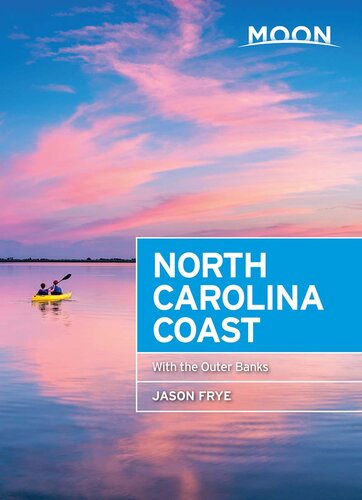 Moon North Carolina Coast With The Outer Banks 3rd Edition Jason Frye