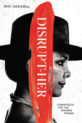 Disrupther A Manifesto For The Modern Woman Miki Agrawal