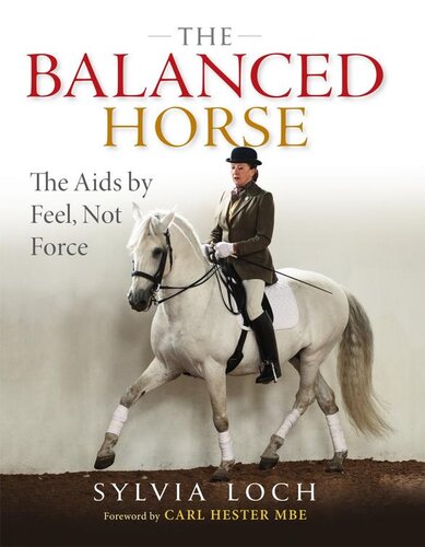 The Balanced Horse The Aids By Feel Not Force Sylvia Loch
