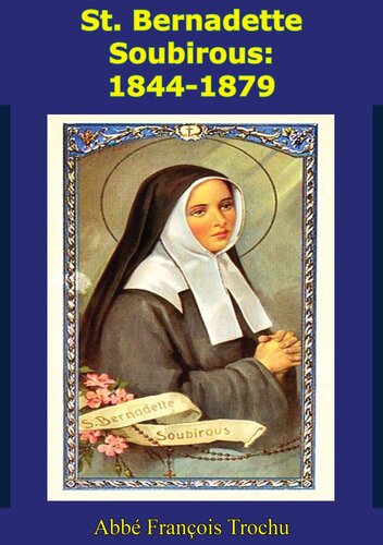 St Bernadette Soubirous 18441879 Abb Franois Trochu