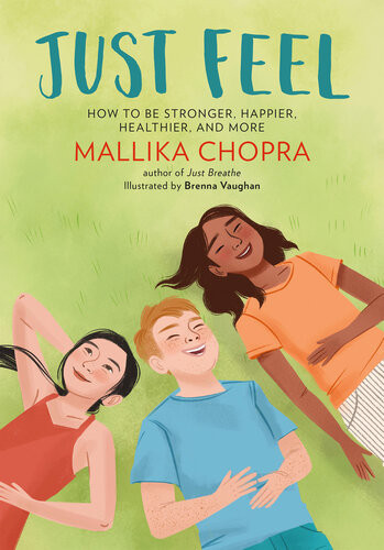 Just Feel How To Be Stronger Happier Healthier And More Mallika Chopra