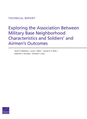 Exploring The Association Between Military Base Neighborhood Characteristics And Soldiers And Airmens Outcomes Sarah Opal Meadows