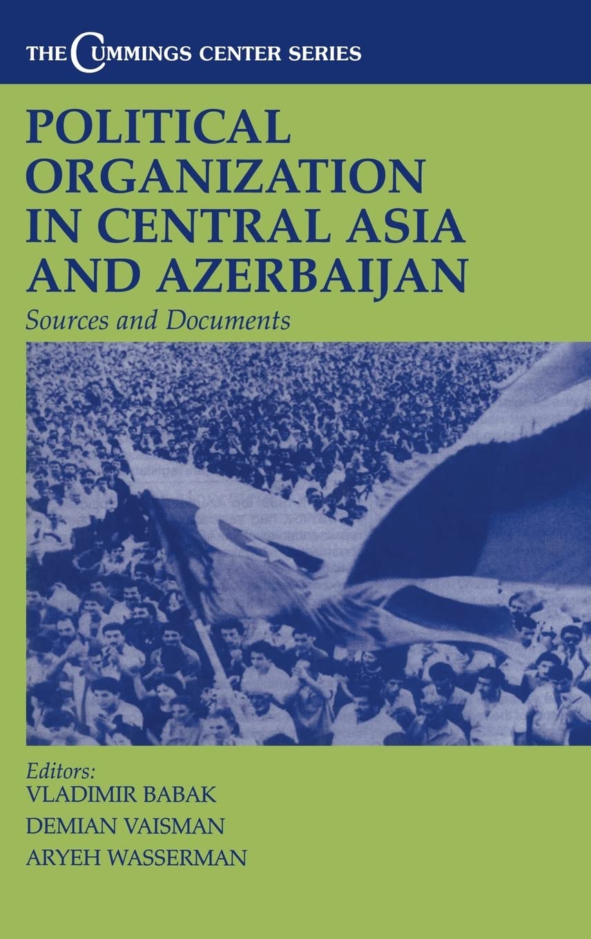 Political Organization In Central Asia And Azerbaijan Sources And Documents 1st Edition Vladimir Babak