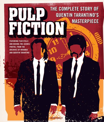 Pulp Fiction The Complete Story Of Quentin Tarantinos Masterpiece Jason Bailey