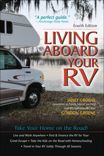 Living Aboard Your Rv 4th Edition Gordon Groene Janet Groene
