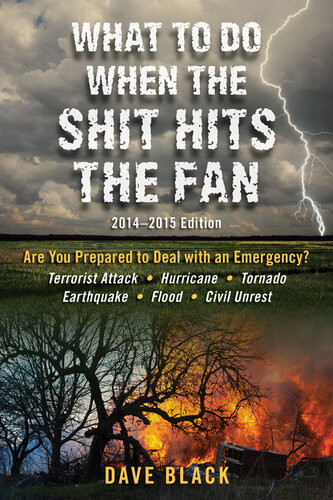 What To Do When The Shit Hits The Fan 20142015 Edition David Black