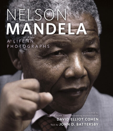 Nelson Mandela A Life In Photographs John D Battersby