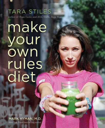 Make Your Own Rules Diet Tara Stiles