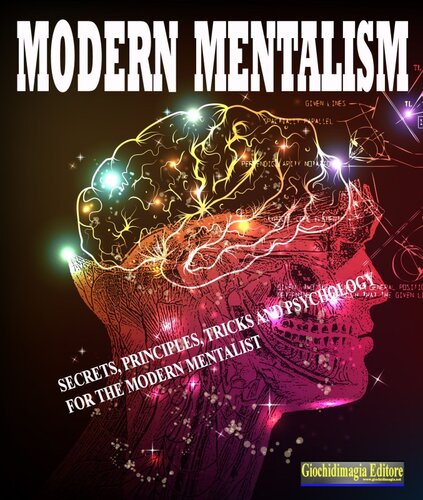 Modern Mentalism Secrets Principles Tricks And Psychology For The Modern Mentalist Giochidimagia