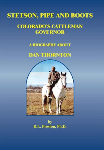 Stetson Pipe And Boots Colorados Cattleman Governor A Biography About Dan Thornton Rl Preston
