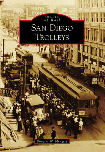 San Diego Trolleys Douglas W Mengers