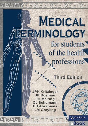 Medical Terminology For Students Of The Health Professions 3rd Edition J P K Kritizinger J P Bosman J H Meiring C J Schumann