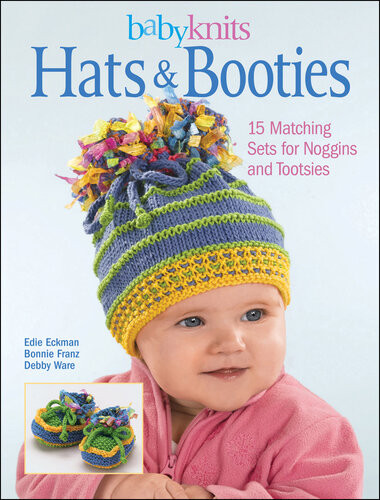 Babyknits Hats Booties 15 Matching Sets For Noggins And Tootsies Edie Eckman Bonnie Franz Debby Ware