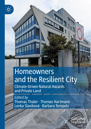 Homeowners And The Resilient City Climatedriven Natural Hazards And Private Land Thomas Thaler