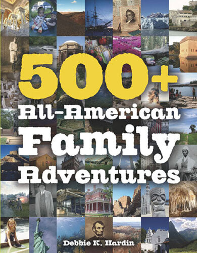 500 Allamerican Family Adventures Debbie K Hardin