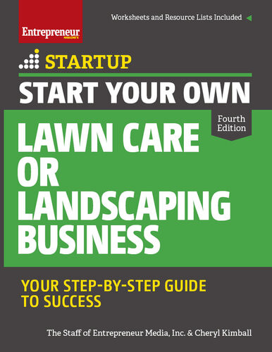 Start Your Own Lawn Care Or Landscaping Business Your Stepbystep Guide To Success Cheryl Kimball