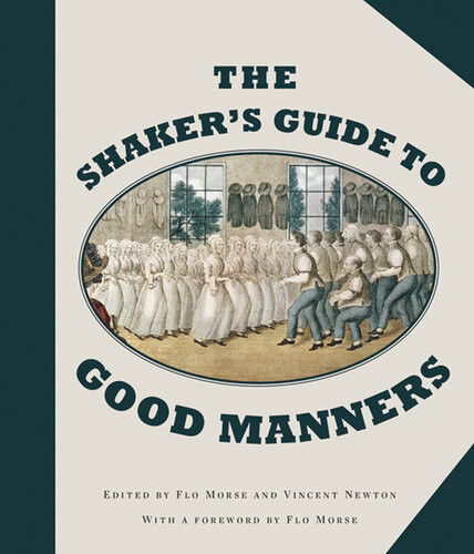The Shakers Guide To Good Manners Flo Morse