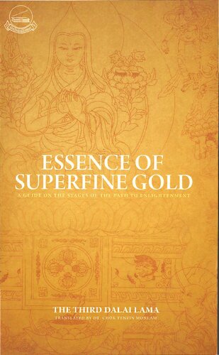 Essence Of Superfine Gold A Guide On The Stages Of The Path To Enlightenment The Third Dalai Lama